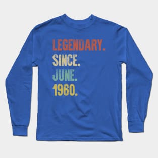 Retro Vintage 60th Birthday Legendary Since June 1960 Long Sleeve T-Shirt